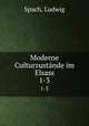 Moderne Culturzustnde im Elsass. 1-3, Spach, Ludwig 