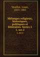 Mlanges religieux, historiques, politiques et littraires. Series 2. 1, ser.2, Veuillot, Louis, 1813-1883 