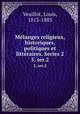 Mlanges religieux, historiques, politiques et littraires. Series 2. 5, ser.2, Veuillot, Louis, 1813-1883 