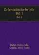 Orientalische briefe . Bd. 1, Ida Hahn-Hahn 