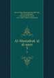 Al-Mustadrak `al al-aayn. 3, kim al-Nsbr, Muammad ibn Abd Allh, 933-1014,Dhahab, Muammad ibn Amad, 1274-1348. Talkh al-Mustadrak 