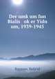 Der umk?um fun Bialis ok?er Yidn um, 1939-1945, Refa?el Rayzner 