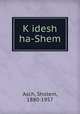 Kidesh ha-Shem, Asch, Sholem, 1880-1957 