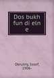 Dos bukh fun di eln e, Okrutny, Iosef, 1906- 