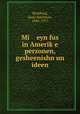 Mi eyn fus in Amerike perzonen, gesheenishn un ideen, Steinberg, Isaac Nachman, 1888-1957 