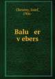Balu er v?ebers, Okrutny, Iosef, 1906- 