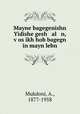 Mayne bagegenishn Yidishe gesh al n, vos ikh hob bagegn in mayn lebn, Mukdoni, A., 1877-1958 