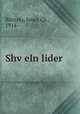Shv?eln lider, Biletzky, Israel Ch., 1914- 