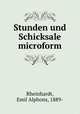 Stunden und Schicksale microform, Rheinhardt, Emil Alphons, 1889- 