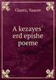 A kezayes? erd epishe poeme, Glantz, Yaacov 