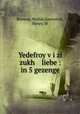 Yedefroy v?i zi zukh liebe : in 5 gezenge, Browne, Walter,Gastwirth, Henry M 