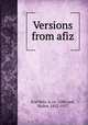 Versions from afiz, fi of Shrz, d. ca. 1388,Leaf, Walter, 1852-1927 