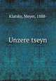 Unzere tseyn, Klatsky, Meyer, 1888- 
