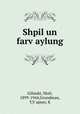 Shpil un farvaylung, 