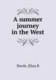 A summer journey in the West, Eliza R. Steele 