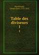Table des diviseurs. 1, Burckhardt, Johann Karl, 1773-1825 