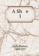 A Sh e l, Asch, Sholem, 1880-1957 