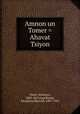 Amnon un Tomer = Ahavat Tsiyon, Mapu, Abraham, 1808-1867,Eppelbaum, Menahem Baerush, 1887-1945 