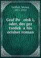 Graf Po otsk?i, oder, der ger tsedek? a his orisher roman, Seiffert, Moses, 1851-1922 