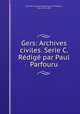 Gers: Archives civiles. Serie C. Redige par Paul Parfouru, Archives departementales du Gers,Parfouru, Paul, 1846-1905 