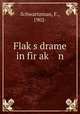 Flak?s drame in fir ak? n, Schwartzman, F., 1902- 