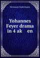 Yohannes Feyer drama in 4 ak? en, Sudermann Hermann 