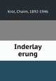 Inderlay erung, Krol, Chaim, 1892-1946 
