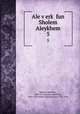 Ale verk fun Sholem Aleykhem. 5, Sholem Aleichem, 1859-1916,Sholem Aleichem, 1859-1916. Works. Buenos Aires. 1952-1959 