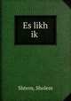 Es likh ik?, Shtern, Sholem 