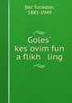 Goles kesovim fun a flikh ling, Der Tunkeler, 1881-1949 