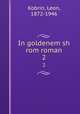 In goldenem sh rom roman. 2, Kobrin, Leon, 1872-1946 
