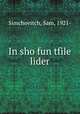 In sho fun tfile lider, Simchovitch, Sam, 1921- 