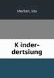 K?inder-dertsiung, Ida Merzan 