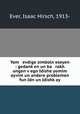 Yom evdige simboln eseyen : gedank?en un ba rakh ungen v?egn Idishe yomim oyvim un andere problemen fun Idn un Idishk?ay, Ever, Isaac Hirsch, 1913- 