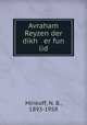Avraham Reyzen der dikh er fun lid, Minkoff, N. B., 1893-1958 