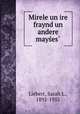 Mirele un ire fraynd un andere mayes, Liebert, Sarah L., 1892-1955 