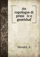 An ropologye di primi iv?e gezelshaf, A. Mandel 