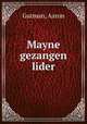 Mayne gezangen lider, Gutman, Aaron 