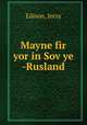 Mayne fir yor in Sov?ye -Rusland, Edison, Jerzy 
