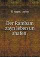 Der Rambam zayn leben un shafen ., ?ayim K?ruger 
