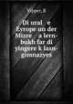 Di ural e Eyrope un der Mizre a lern-bukh far di yingere k?lasn-gimnazyes, R. Vipper 