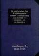 Di gold gruben fun K?alifornyen in eresan e ertsehlung fun di ersh e emigran en in Amerik?a, A. ?anenboym 
