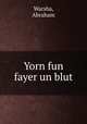 Yorn fun fayer un blut, Warsha, Abraham 