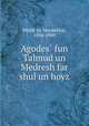 Agodes fun Talmud un Medresh far shul un hoyz, 