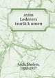 ayim Lederers tsurikkumen, Asch, Sholem, 1880-1957 