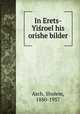 In Erets-Yiroel his orishe bilder, Asch, Sholem, 1880-1957 