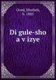Di gule-sho a v?izye, Oved, Mosheh, b. 1885 