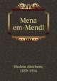 Mena em-Mendl, Sholem Aleichem, 1859-1916 