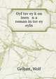 Oyf tsv?ey k?on inen n a roman in tsv?ey eyln, Gelbart, Wolf 