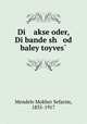 Di akse oder, Di bande sh od baley toyves?, Mendele Mokher Sefarim, 1835-1917 